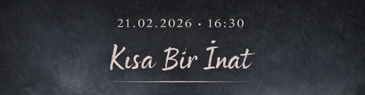 KISA BİR İNAT